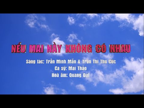 Nếu mai này không có nhau - Mai Thảo