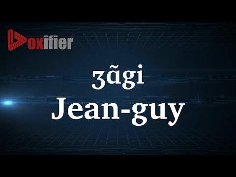 How to Pronunce Jean-Guy in French - Voxifier.com