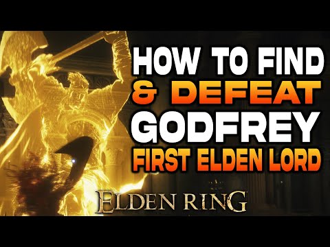 How to Find Godfrey First Elden Lord Location | How to Defeat Godfrey | Guide | Elden Ring