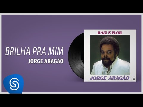 Jorge Aragão - Brilha Pra Mim (Álbum "Raiz e Flor") [Áudio Oficial]
