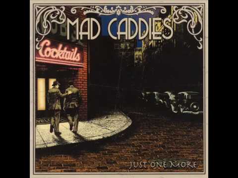 Mad Caddies - Just One More