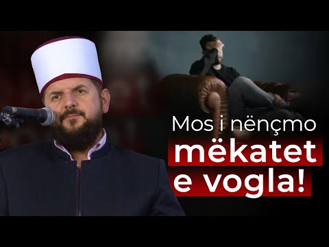 Mos i nënçmo mëkatet e vogla! - Dr. Shefqet Krasniqi