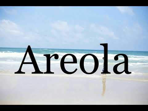 How To Pronounce Areola🌈🌈🌈🌈🌈🌈Pronunciation Of Areola