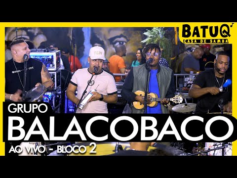 Grupo Balacobaco Ao vivo Na BatuQ - Bloco 2