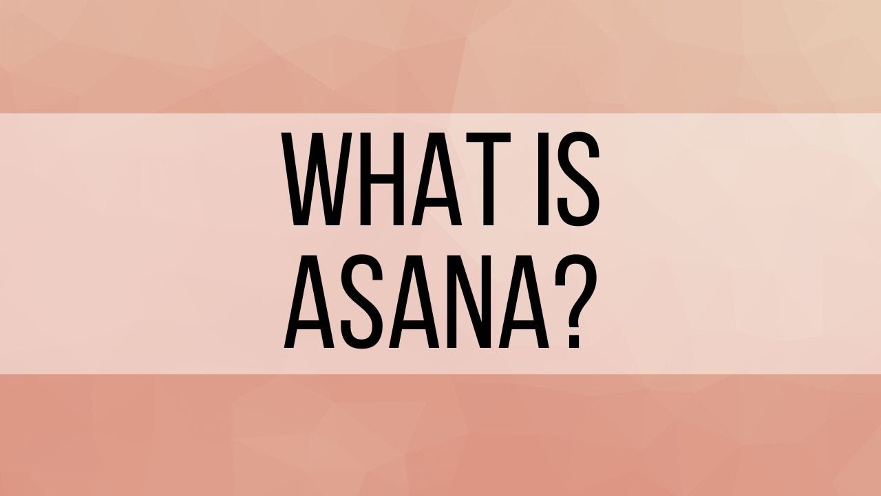 1. What is Asana?