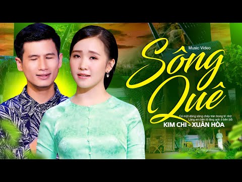 SÔNG QUÊ - KIM CHI, XUÂN HÒA | Song Ca Bolero Ai Nghe Cũng Nghiện