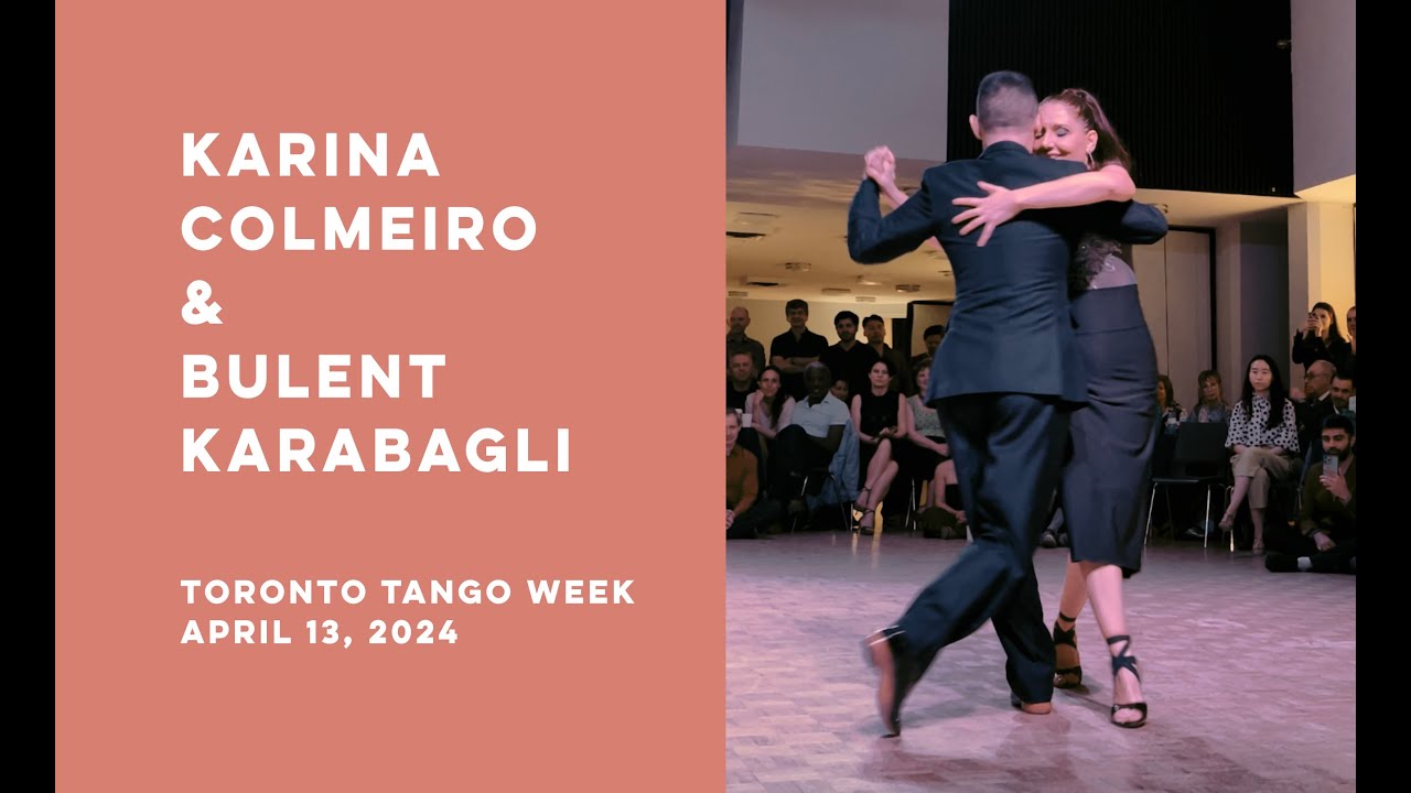 TORONTO TANGO Week | Karina Colmeiro & Bulent Karabagli Tango Show (1/4). | April 10 - 17, 2024