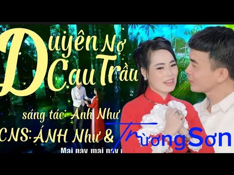 Duyên Nợ Cau Trầu | Ánh Như & Trường Sơn