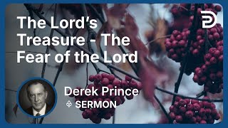 The Lord’s Treasure - The Fear of the Lord | Sermon
