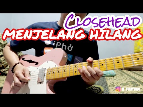 CLOSEHEAD - MENJELANG HILANG ( GUITAR PLAYTHROUGH & CHORDS )