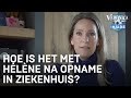 Hoe gaat het met Hélène na ziekenhuisopname? | VERONICA INSIDE