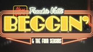 Download lagu Frankie Valli & The Four Seasons - Beggin' mp3