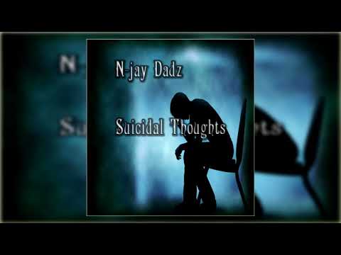 N-jay Dadz - Suicidal Thoughts (Official Audio)