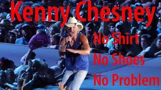 Kenny Chesney No Shirt, No Shoes, No Problem 4/21/2018