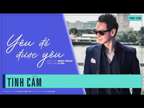 Yêu để được yêu - Lý Hải