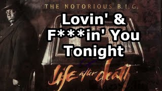 The Notorious B.I.G. - Lovin&#39; &amp; Fuckin&#39; You Tonight (ft. R. Kelly) (KellyAesop Personal Edit)