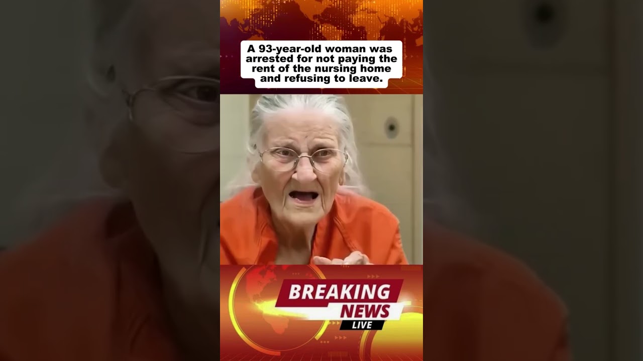 A 93-year-old woman was arrested for not paying the rent of the nursing home and refusing to leave.