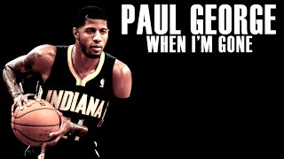 Paul George - When I&#39;m Gone - Career Mix ᴴᴰ