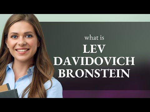 Lev davidovich bronstein • definition of LEV DAVIDOVICH BRONSTEIN