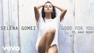 Selena Gomez - Good For You (Audio) ft. A$AP Rocky