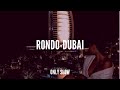 RONDO | Dubai | SLOWED + REVERB