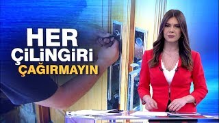 Çilingir kılığına girip, soyuyorlar!