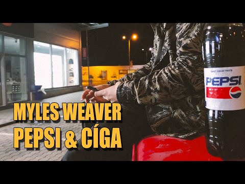 MYLES WEAVER - PEPSI & CÍGA (PROD. MYLES WEAVER)