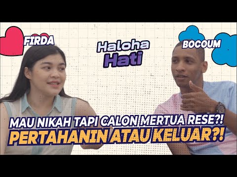 CALON MERTUA LO RESE?! GIMANA SOLUSINYA YA?! Debat Bocoum x Firda #HalohaHatiS4