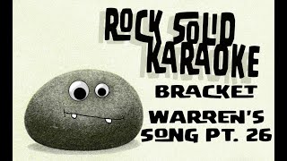 Bracket - Warren's Song Pt. 26 (karaoke)