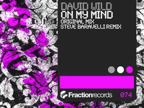 David Wild -  On My Mind (Steve Baravelli Remix) [Fraction Records]