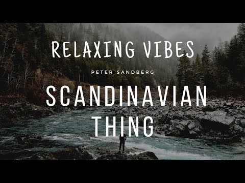 Relaxing Vibes - Peter Sandberg A Scandinavian Thing