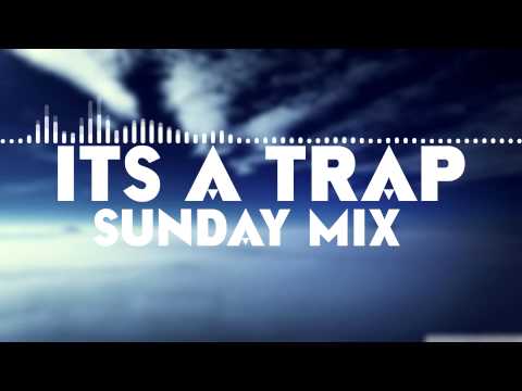 ItsATrap - Sunday Mix #8 Week 4