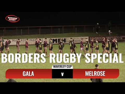 BORDERS RUGBY SPECIAL - GALA v MELROSE - WAVERLEY CUP - 26.12.22 - HIGH QUALITY VERSION