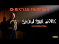 Christian Finnegan: Show Your Work (Official Trailer)