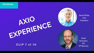 Axio Customer Testimonials | Dave White and Scott Aaronson of EEI,  7 of 10