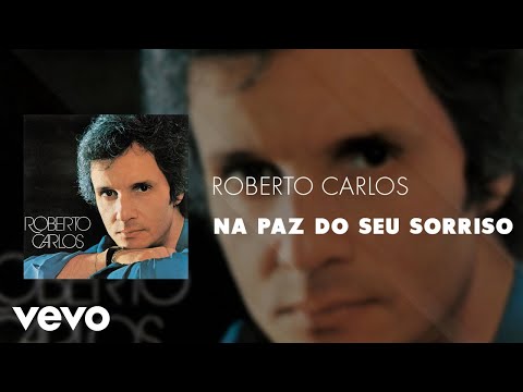 Roberto Carlos - Na Paz Do Seu Sorriso (Áudio Oficial)