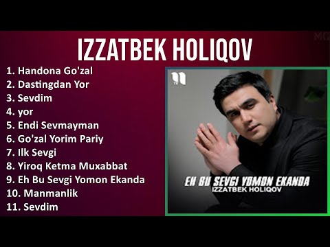 Izzatbek Holiqov 2025 MIX Top Hits   Handona Go'zal, Dastingdan Yor, Sevdim, yor