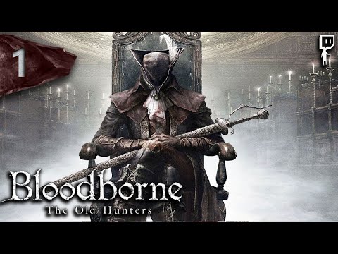 Let's Play ► The Old Hunters Bloodborne DLC [Blind] - Part 1 - The Amygdala [Twitch]