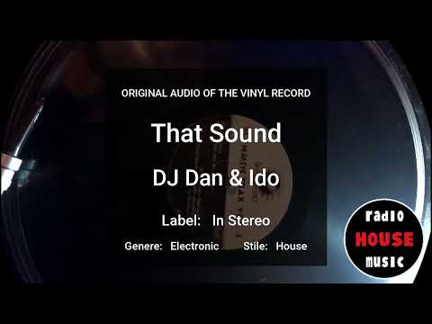 That Sound - DJ Dan , Ido - ORIGINAL AUDIO OF THE VINYL RECORD