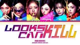 Download lagu IVE (아이브) 'Looks Can Kill' (Color Coded Lyrics) mp3