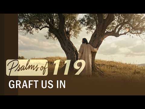 Graft Us In | Psalms of 119 thumbnail