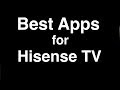 Best Apps For Hisense Smart TV