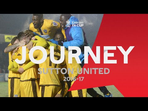 Sutton United's Unbelievable Journey | 2016-17 | Emirates FA Cup