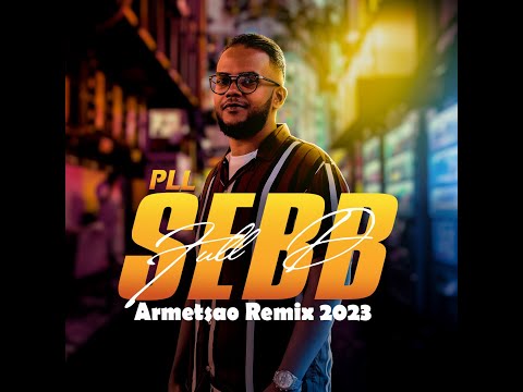 FULL D SEBB PLL ARMETSAO AFRO HOUSE REMIX 2023