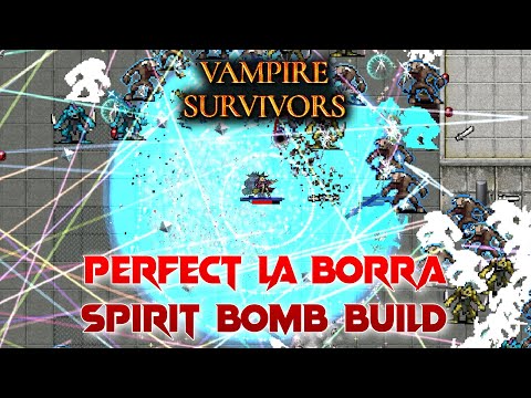 Perfect La Borra Build (Spirit Bomb), Vampire Survivors