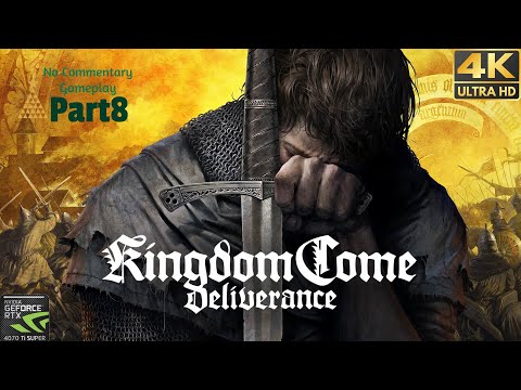 Kingdom Come: Deliverance PC 4K Walkthrough gameplay Part 8