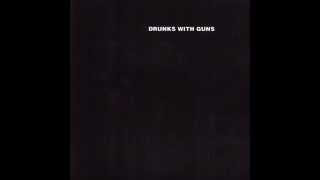 Drunks With Guns | Drunks With Guns LP [full]