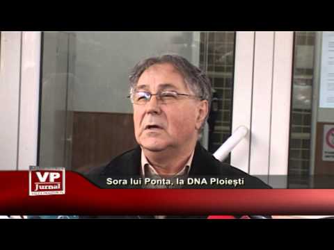 Sora lui Ponta, la DNA Ploiești
