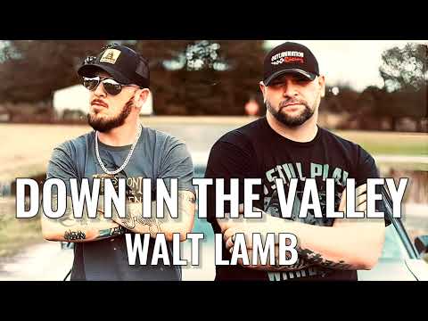 Down In The Valley - Walt Lamb