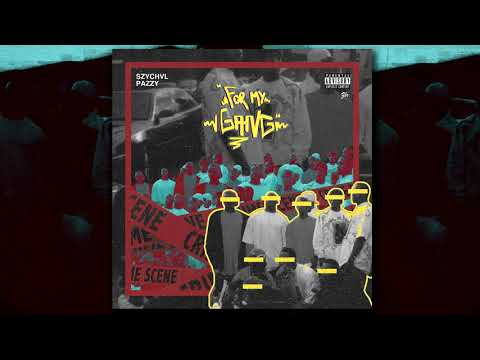 Szychvl x Pazzy - For My Gang